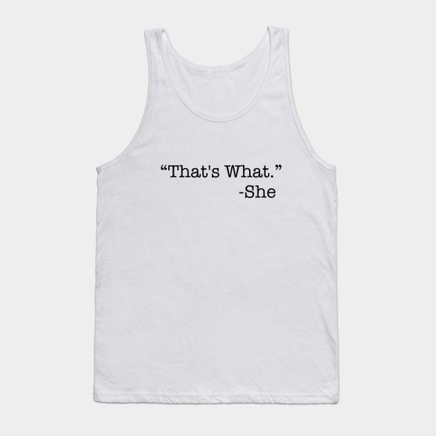 Classic Humor: That’s What She Said Tank Top by JollyCoco
